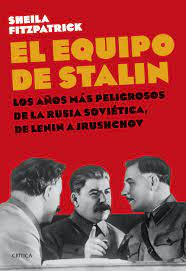 El Equipo De Stalin   Los Anos Mas Peligrosos De La Rusi...
