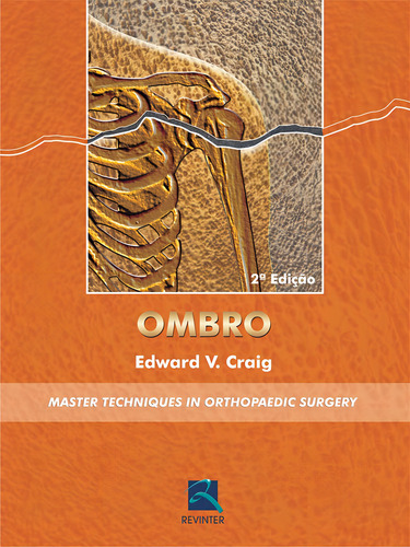 Ombro: Master Techniques In Orthopaedic Surgery, de Craig, Edward V.. Editorial Thieme Revinter, capa dura em português, 2007