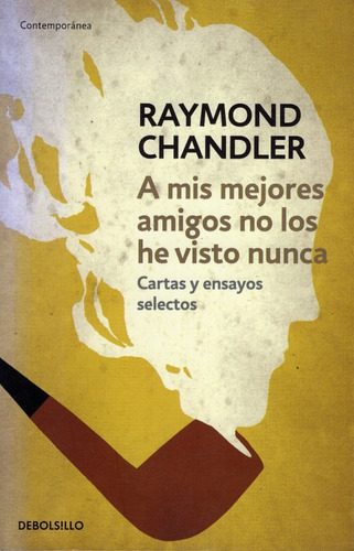 A Mis Mejores Amigos No Los He Visto Nunca - Chandler, Raymo