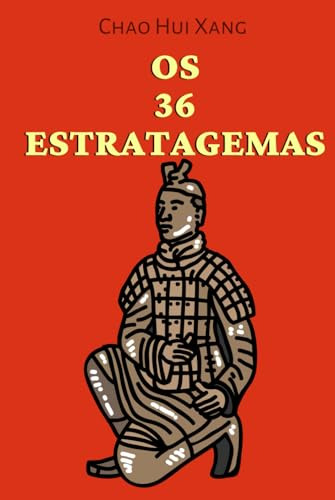 Os 36 Estratagemas: Manipulação E Estratégias De Poder, Domi