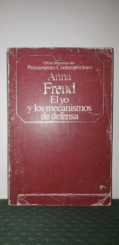 El Yo Y Los Mecanismos De Defensa. Anna Freud. 