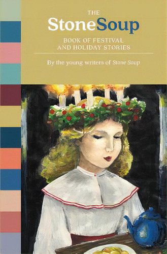 The Stone Soup Book Of Festival And Holiday Stories, De Stone Soup. Editorial Lightning Source Inc, Tapa Blanda En Inglés