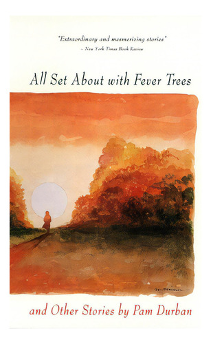 All Set About With Fever Trees And Other Stories: Stories, De Durban, Pam. Editorial Univ Of Georgia Pr, Tapa Blanda En Inglés