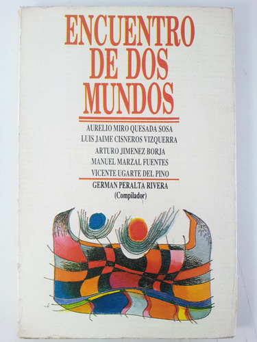Encuentro De Dos Mundos / A Miro Quesada, Luis J Cisneros