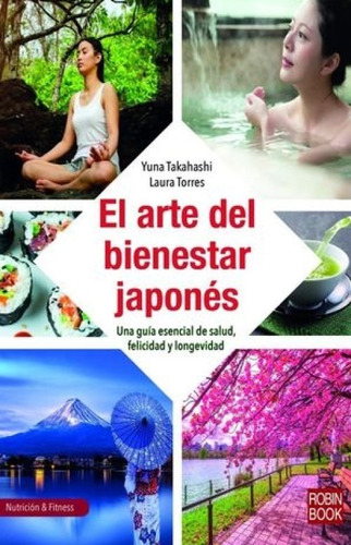 El Arte Del Bienestar Japonés - Salud Y Felicidad 