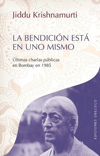 Bendicion Esta En Uno Mismo, La, De Jiddu Krishnamurti. Editorial Ediciones Obelisco Sl En Español