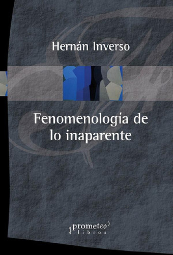 Libro - Fenomenologia De Lo Inoperante - Hernan Inverso