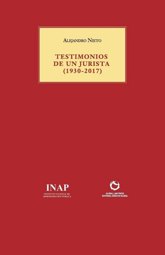 Testimonios De Un Jurista (1930-2017), De Nieto, Alejandro. Global Law Press - Editorial Derecho Global, Tapa Blanda En Español