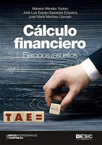 Cálculo Financiero. Ejercicios Resueltos (libros Profesional