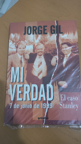 Mi Verdad - Jorge Gil (caso Stanley)