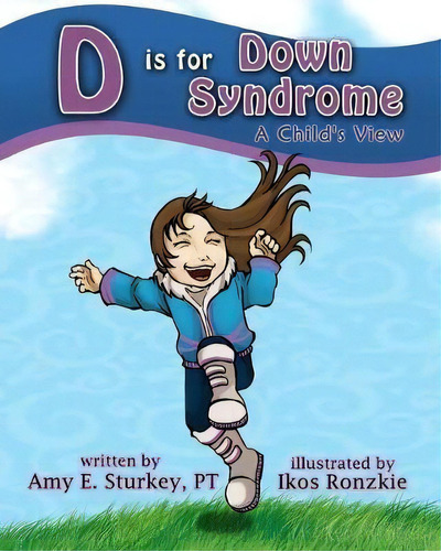 D Is For Down Syndrome : A Child's View, De Amy E Sturkey Pt. Editorial Gotcha Apps, Llc, Tapa Blanda En Inglés