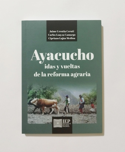 Ayacucho : Idas Y Vueltas De La Reforma Agraria 