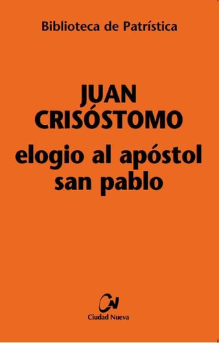 Elogio Al Apostol San Pablo - Juan Crisostomo