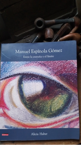 Manuel Espínola Gómez - Entre La Entraña Y El Límite