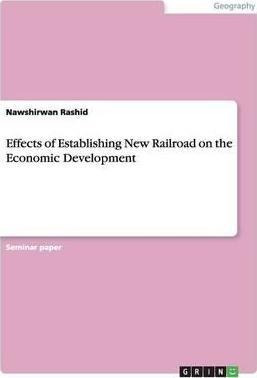 Effects Of Establishing New Railroad On The Economic Deve...