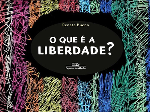 O Que É A Liberdade?, De Bueno, Renata. Editora Companhia Das Letrinhas, Capa Mole Em Português