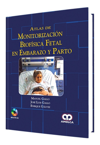 Atlas De Monitorización Biofísica Fetal En Embarazo Y Parto.