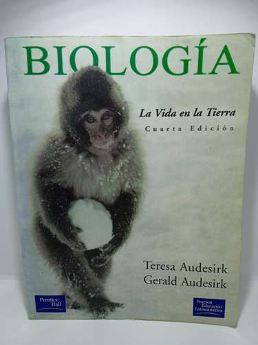 Biología - La Vida En La Tierra - Audesirk - Cuarta Edición