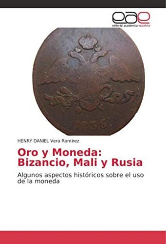 Libro: Oro Y Moneda: Bizancio, Mali Y Rusia: Algunos Sobre