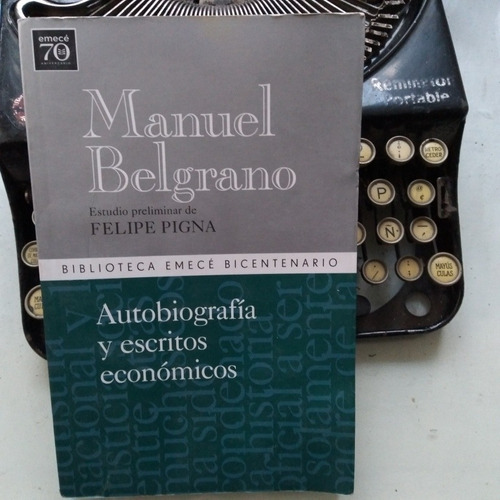 Manuel Belgrano-autobiografía Y Escritos Económicos