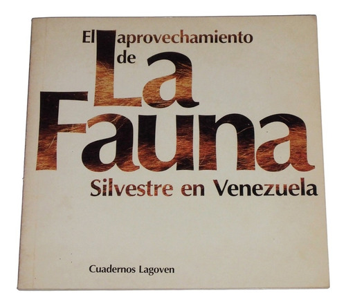 El Aprovechamiento De La Fauna Silvestre En Venezuela