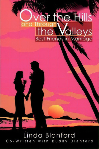 Over The Hills And Through The Valleys, De Linda Blanford. Editorial Iuniverse, Tapa Blanda En Inglés