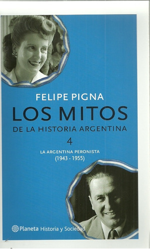 Los Mitos De La Historia Argentina 4 - Felipe Pigna