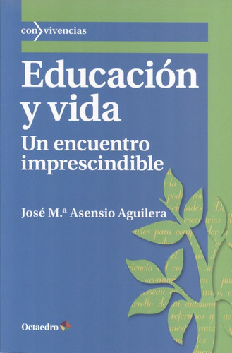 Libro Educacion Y Vida Un Encuentro Imprescindible
