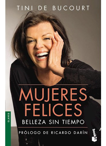 Mujeres Felices: Belleza Sin Tiempo - Tini De Bucourt - Booket, De Tini De Bucourt. Editorial Booket, Tapa Blanda En Español, 2014