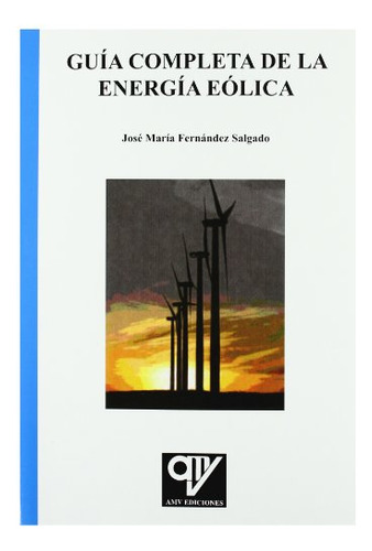 Libro Guía Completa De La Energía Eólica De José María Ferná