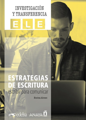 Estrategias de escritura: escribir para comunicar., de Alonso Arija, Encina. Editorial Anaya ELE, tapa blanda en español