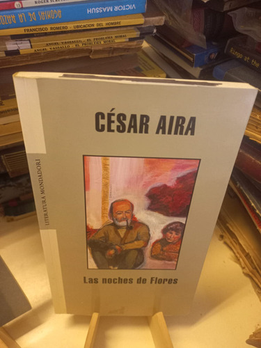César Aira - Las Noches De Flores
