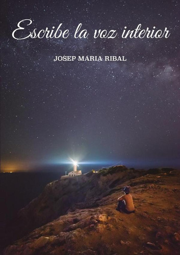 Escribe la voz interior, de José María Ribal Torres. Editorial Qì Ediciones, tapa blanda en español, 2023