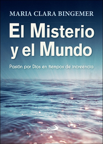 El Misterio Y El Mundo, De María Clara Bingemer. Editorial San Pablo Editorial, Tapa Blanda, Edición 1 En Español, 2017