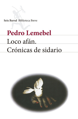Loco Afán. Crónicas De Sidario - Pedro Lemebel