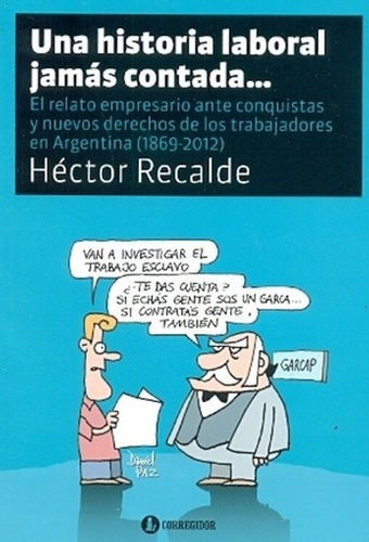 Libro - Una Historia Laboral Jamas Contada - Hector Recalde