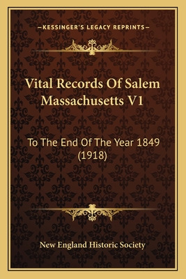 Libro Vital Records Of Salem Massachusetts V1: To The End...