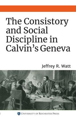 Libro The Consistory And Social Discipline In Calvin's Ge...