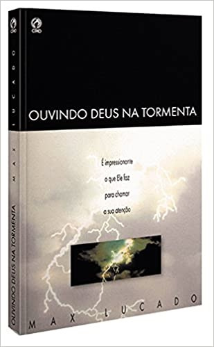 Livro Ouvindo Deus Na Tormenta - Ax Lucado [2006]