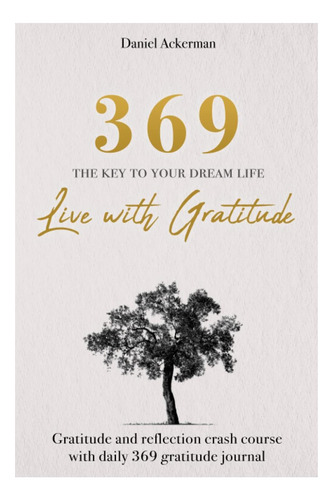 Libro: 369 La Clave De La Vida De Tus Sueños: Vive Con Grati