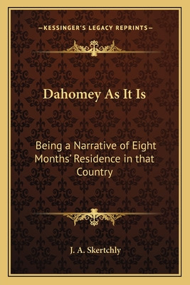 Libro Dahomey As It Is: Being A Narrative Of Eight Months...