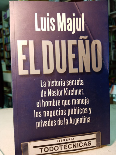El Dueño . Nestor Kirchner - Luis Majul -u -tt