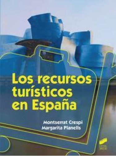 Los Recursos Turísticos En España / Montserrat Crespi Asensi
