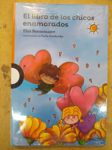 El Libro De Los Chicos Enamorados - Elsa Bornemann - Loquele