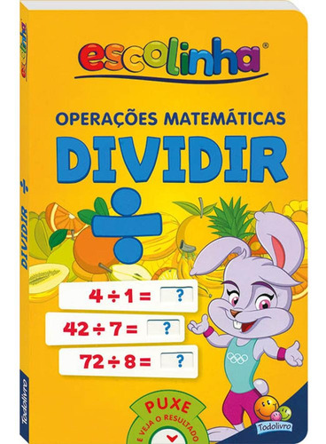 Operações Matemáticas: Dividir (Escolinha Todolivro), de © Todolivro Ltda.. Editora Todolivro Distribuidora Ltda., capa dura em português, 2016