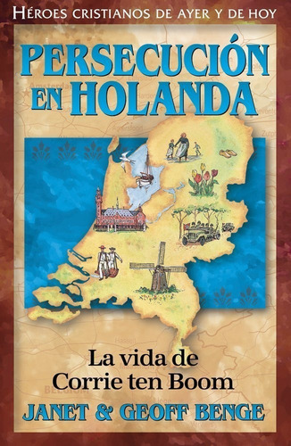 Persecución En Holanda Vida De Corrie Ten Boom/serie Héroes