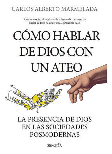 Libro: Cómo Hablar De Dios Con Un Ateo: La Presencia De Dios