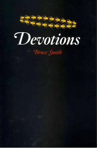 Devotions, De Bruce Smith. Editorial University Chicago Press, Tapa Blanda En Inglés