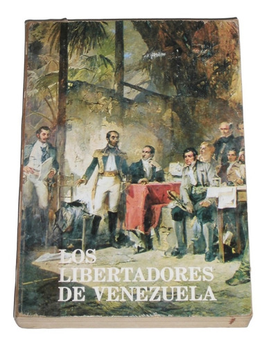 Los Libertadores De Venezuela ( Biografias ) R. J. Velasquez (Usado)