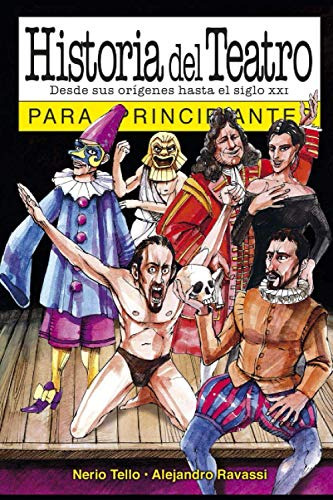 Historia Del Teatro Para Principiantes: Con Ilustraciones De
